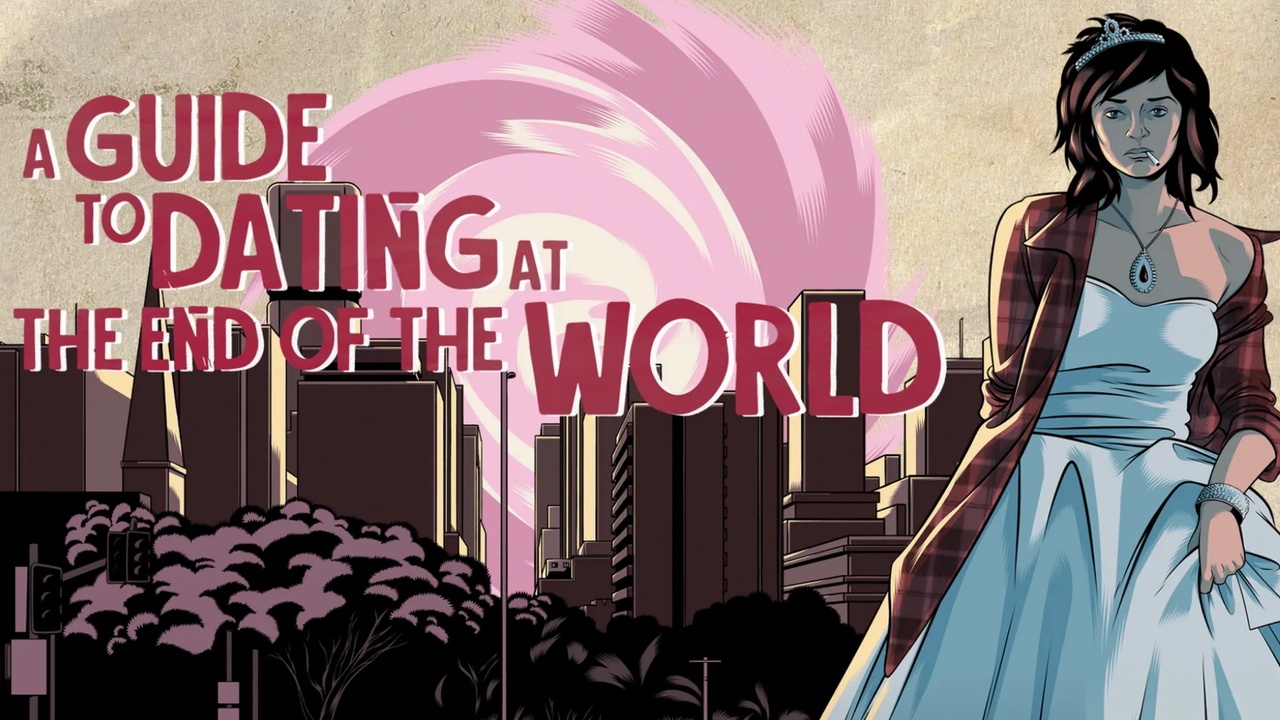 A Guide to Dating at the End of the World